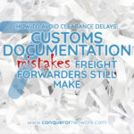 How to avoid clearance delays: 7 customs documentation mistakes freight forwarders still make