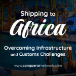 Shipping to Africa: Overcoming Infrastructure and Customs Challenges