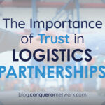 The Importance of Trust in Logistics Partnerships: Lessons from the Conqueror's Annual Meetings